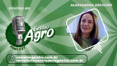 Pod Cast Gestão Agro com Alessandra Decicino